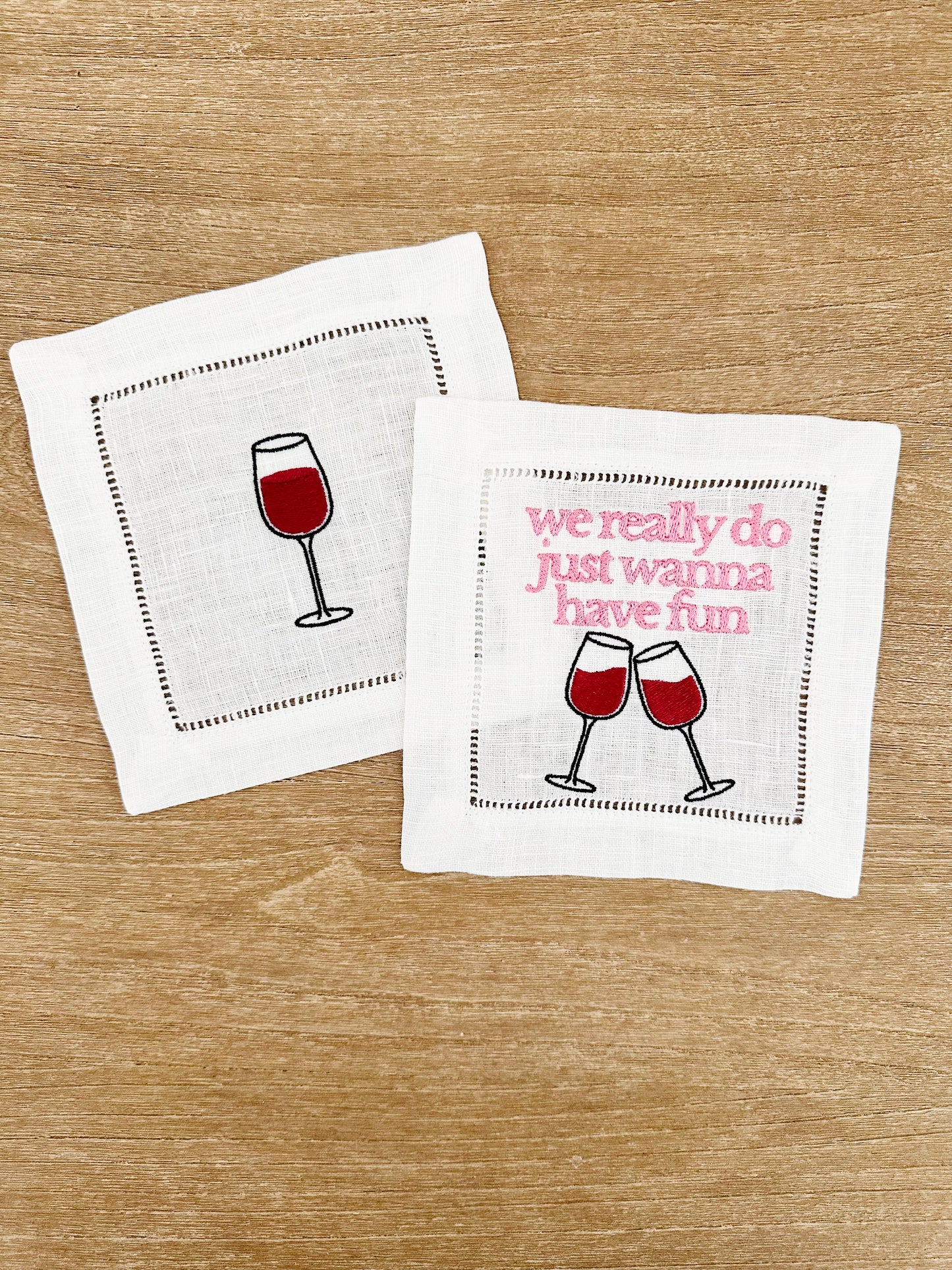 We Really Do Just Wanna Have Fun Embroidered Cocktail Napkin