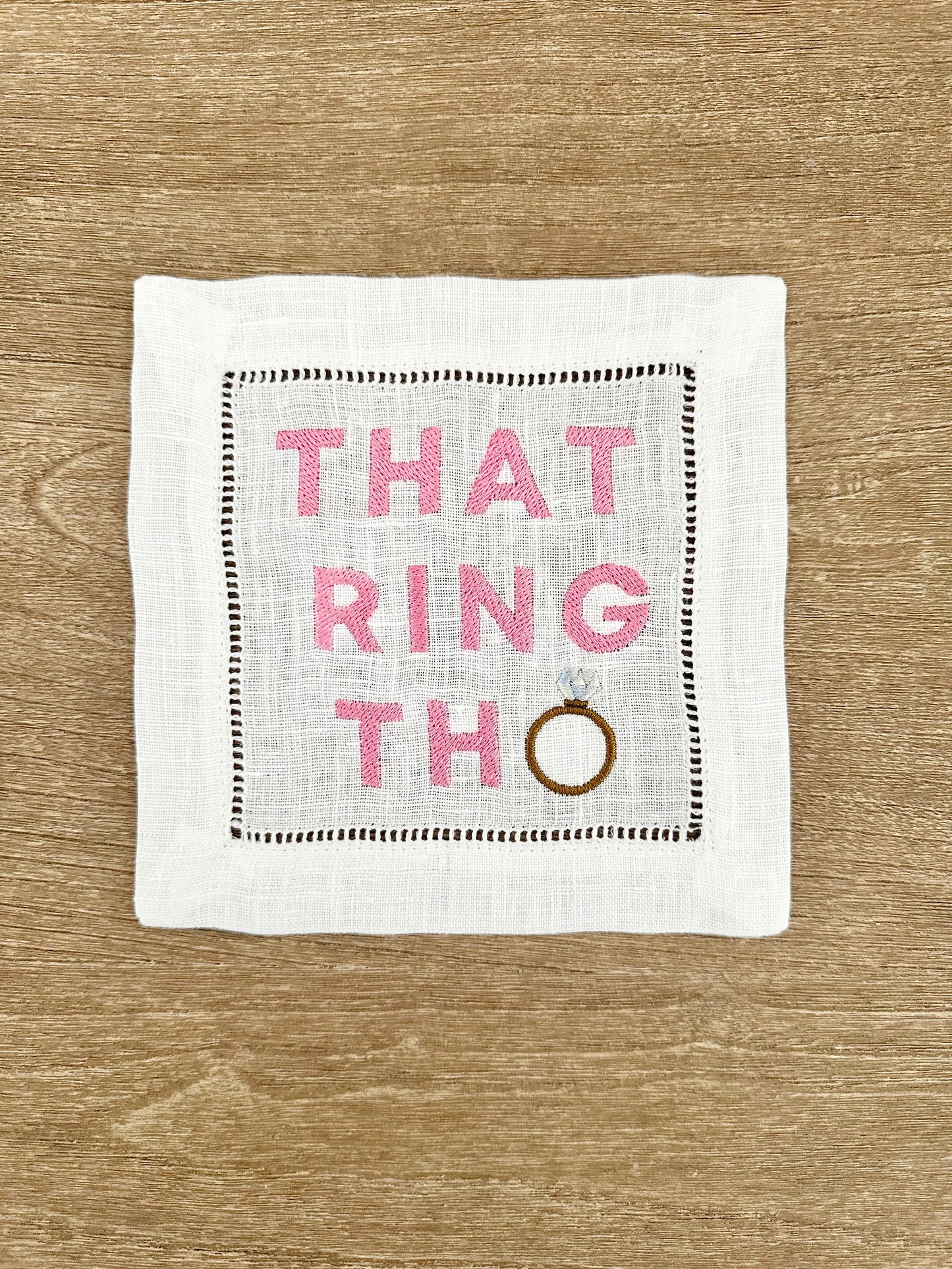 THAT RING THO Embroidered Cocktail Napkin