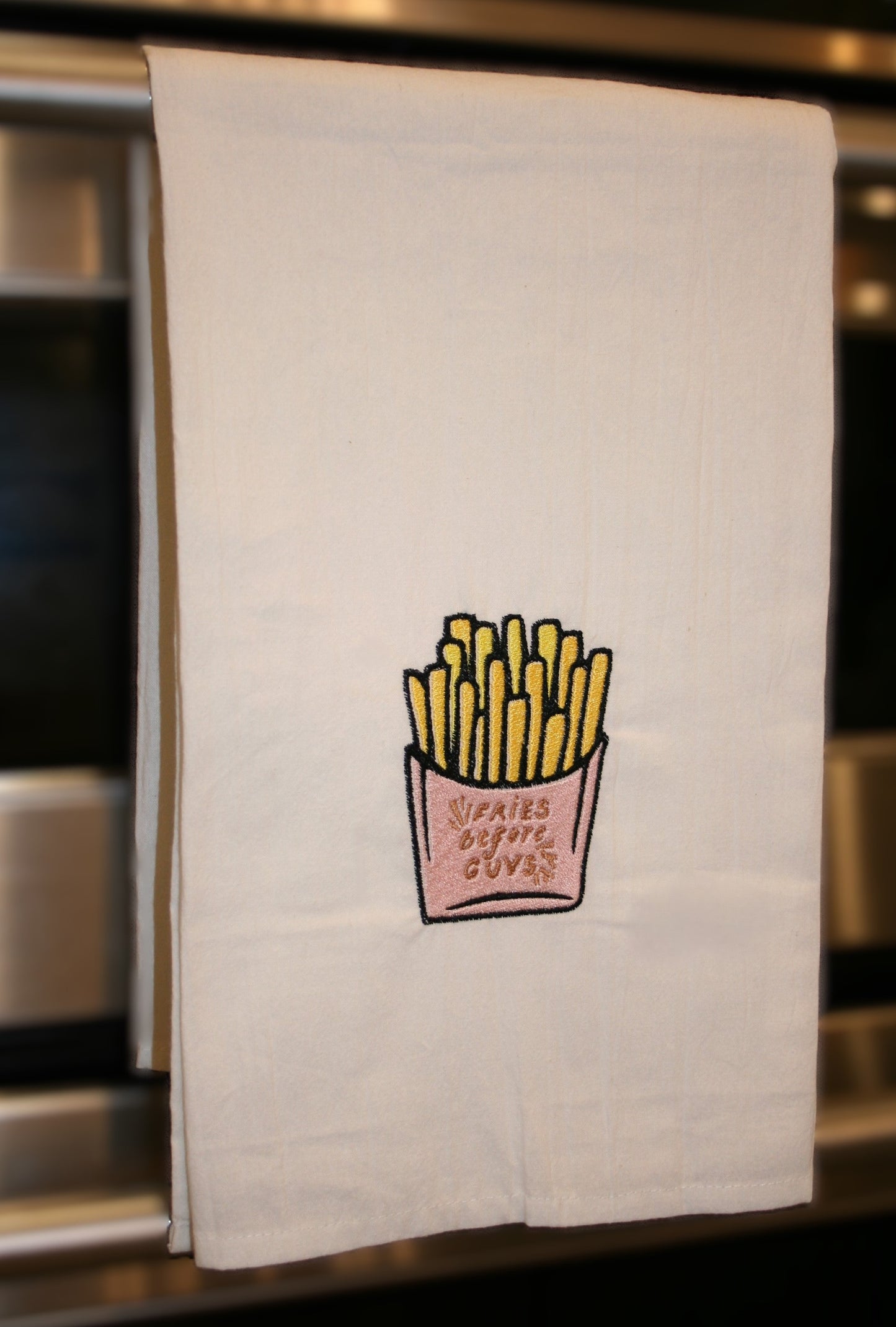 'Fries Before Guys' Embroidered Tea Towel