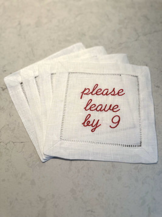 Embroidered Cocktail Napkin with "Please Leave By 9"